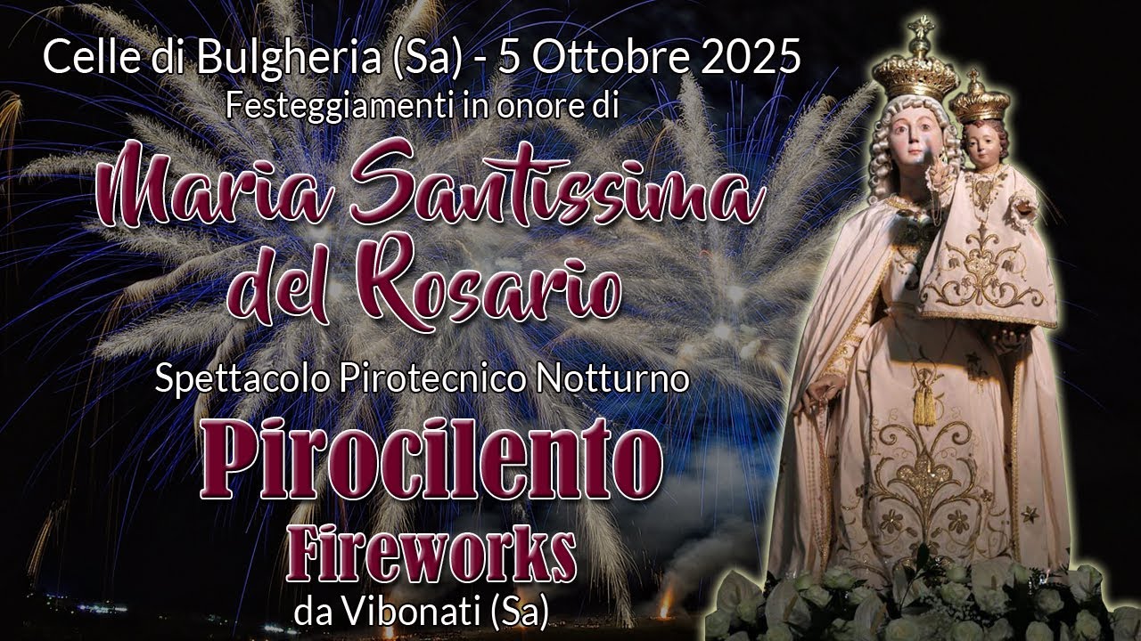 CELLE di BULGHERIA (Sa) - MARIA Ss. del ROSARIO 2025 - PIROCILENTO FIREWORKS (Night Show)