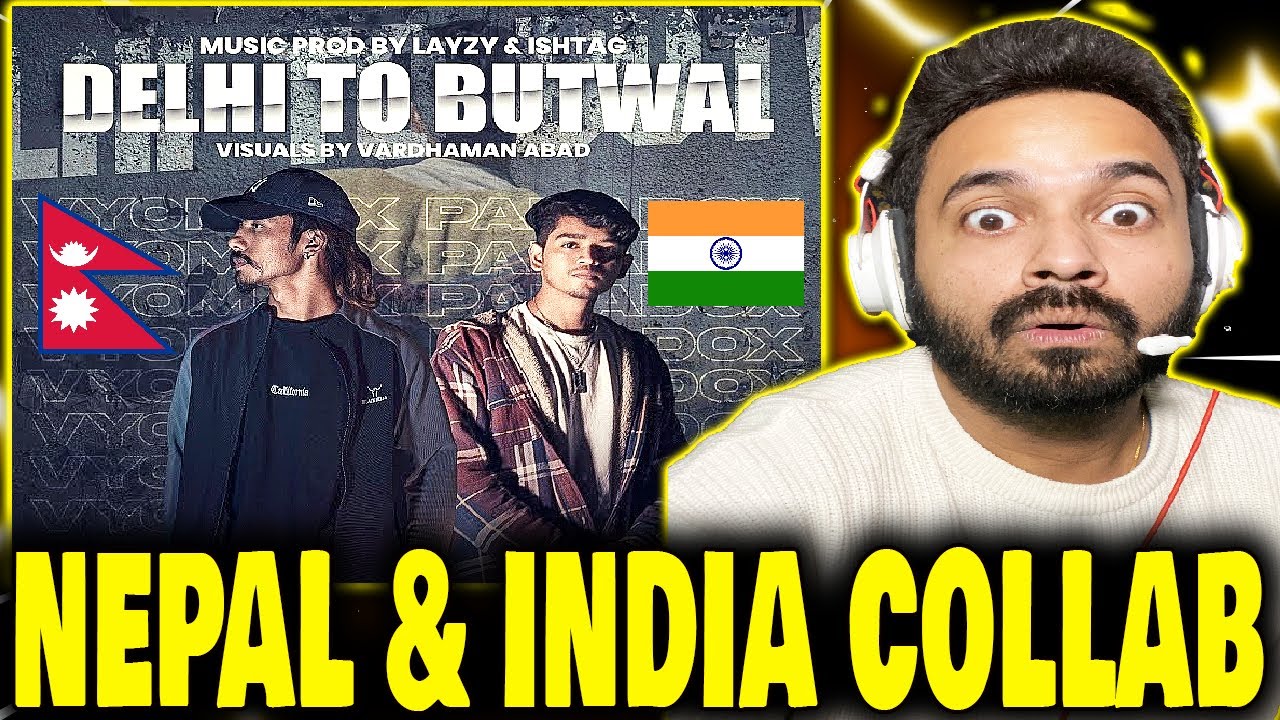 India 🇮🇳 Reaction On DELHI to BUTWAL VYOMA X ‪Paradox‬ Nepal India Rap Collab 🔥