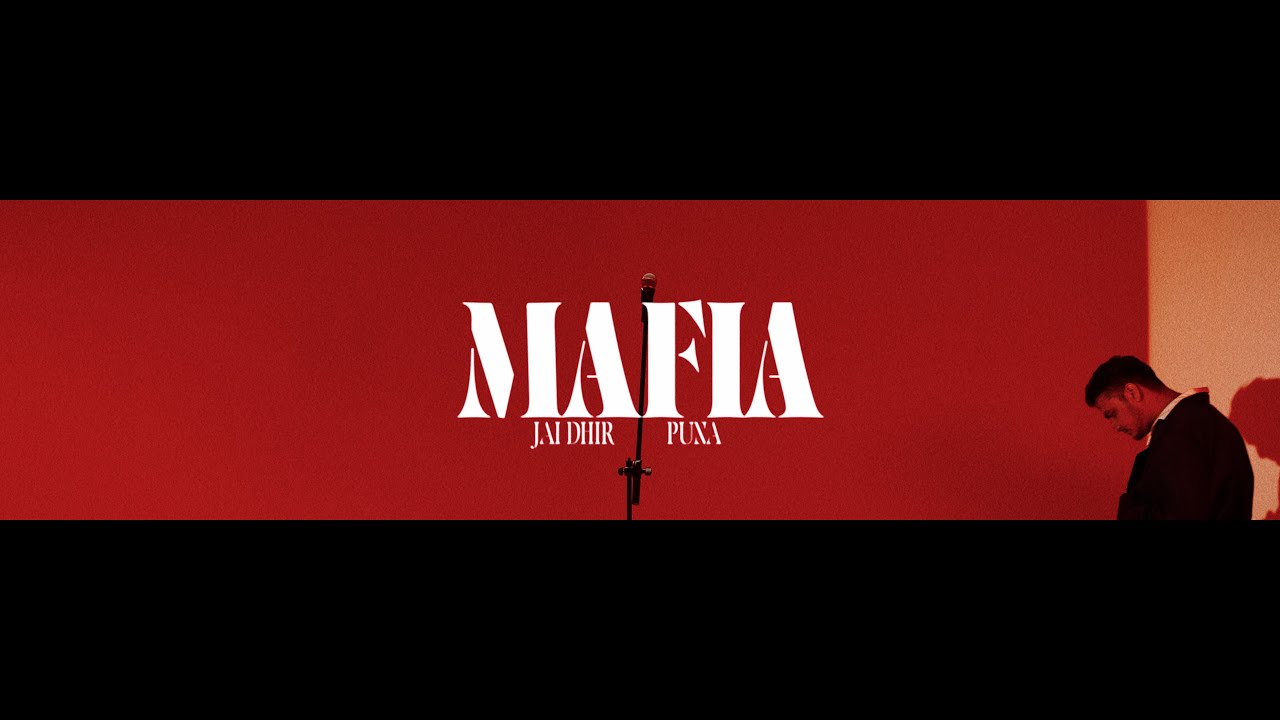 MAFIA - JAI DHIR, PUNA (Official Video)