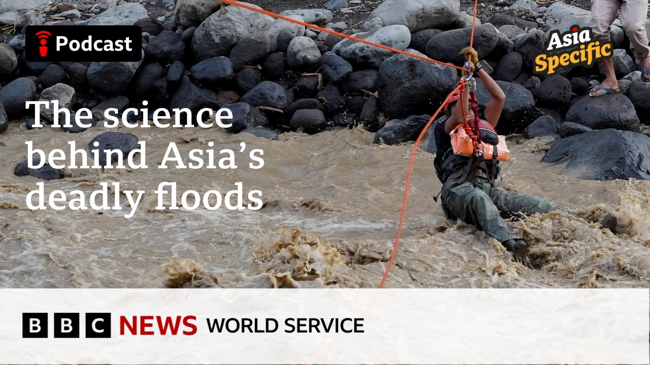 What made the floods in South East Asia so deadly? - Asia Specific podcast, BBC World Service