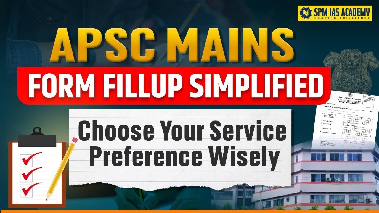 How to Fill APSC Mains Application Form 2025 | A Step-by-Step Guide | SPM IAS Academy