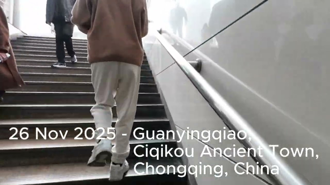 Chongqing GuanYingQiao etc（Part1）26 Nov 2025。重庆观音桥，磁器口之行。第一集。