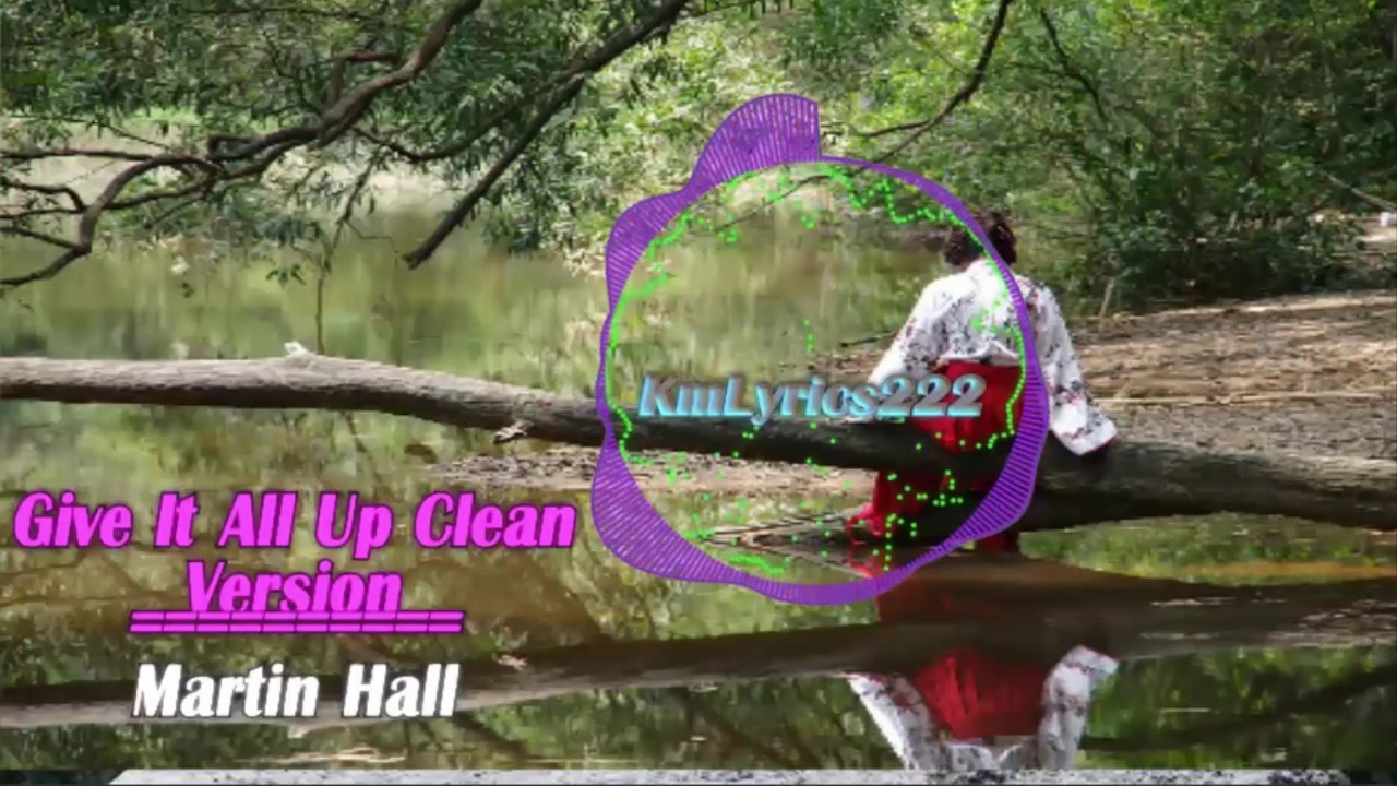 Give It All Up Clean Version By  Martin Hall-[2010s Pop Music]