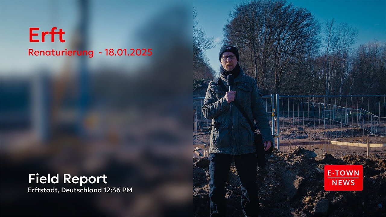 Erft Renaturierung Erftstadt Gymnich - Part 16 - update 18.01.2025