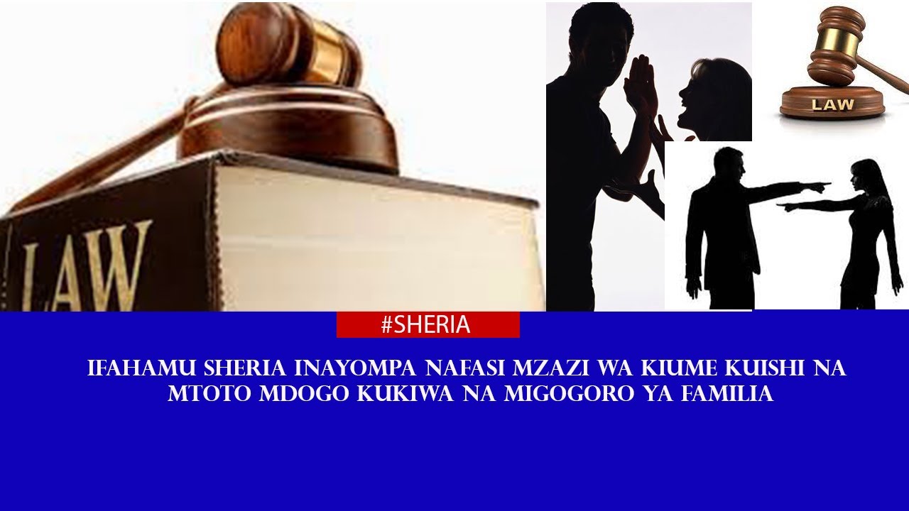 JIFUNZE SHERIA INAYOMPA NAFAS MZAZI WA KIUME KUISHI NA MTOTO  MDOGO KUKIWA NA MGOGORO KATIKA FAMILIA