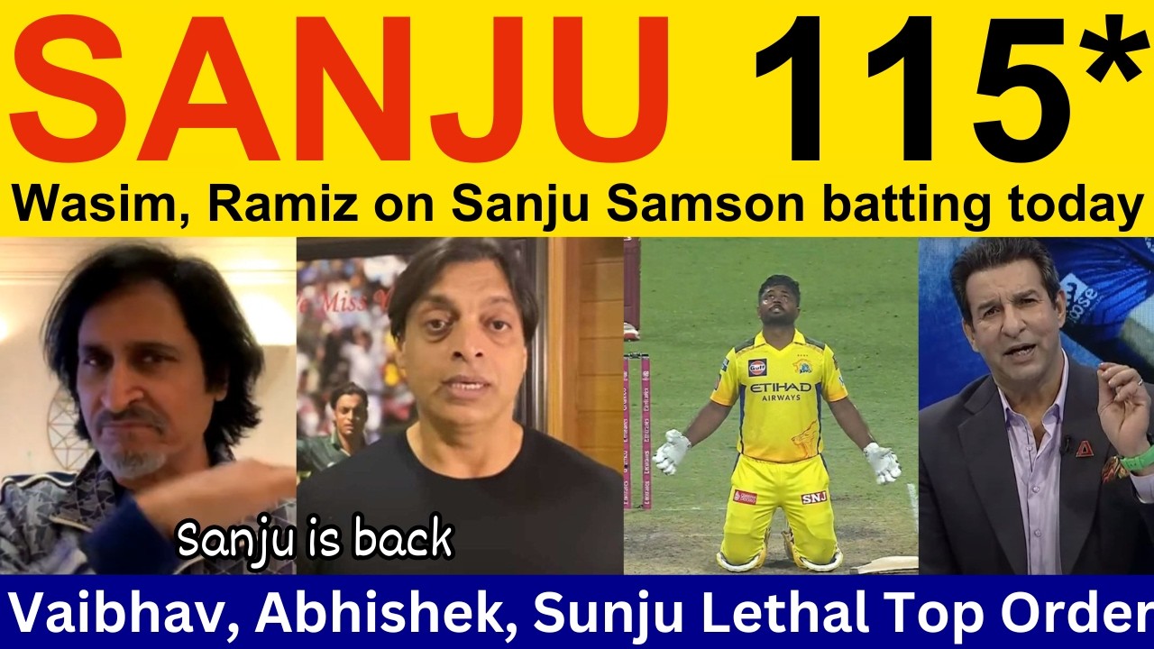 Wasim Akram latest on Sanju Samson 115* batting IPL 2026 | Ramiz Raja, Shoaib Akhtar on Sanju Samson