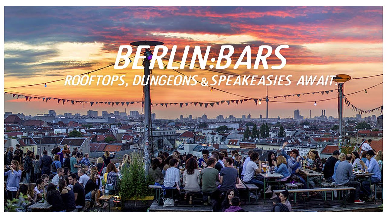 Berlin's Bars: Rooftops, Dungeons, and Speakeasies await.