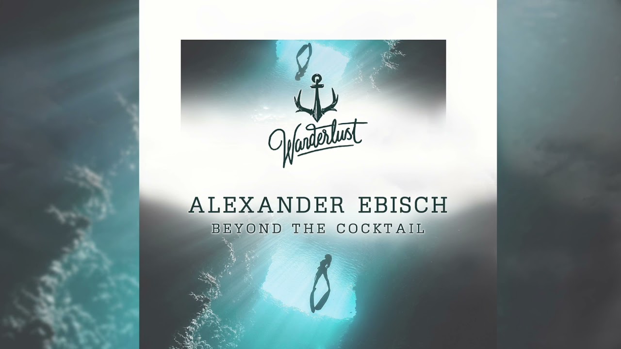 Alexander Ebisch - Beyond The Cocktail