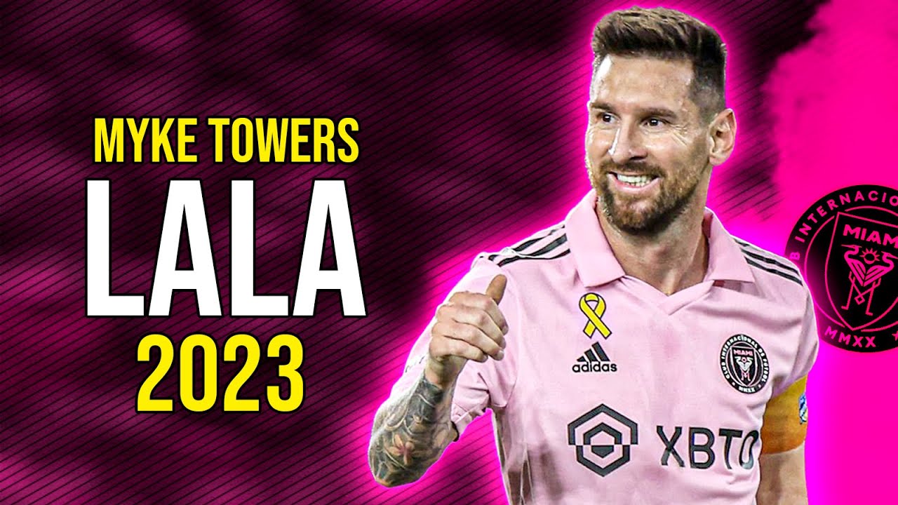 Lionel Messi ● LALA | Myke Towers ᴴᴰ