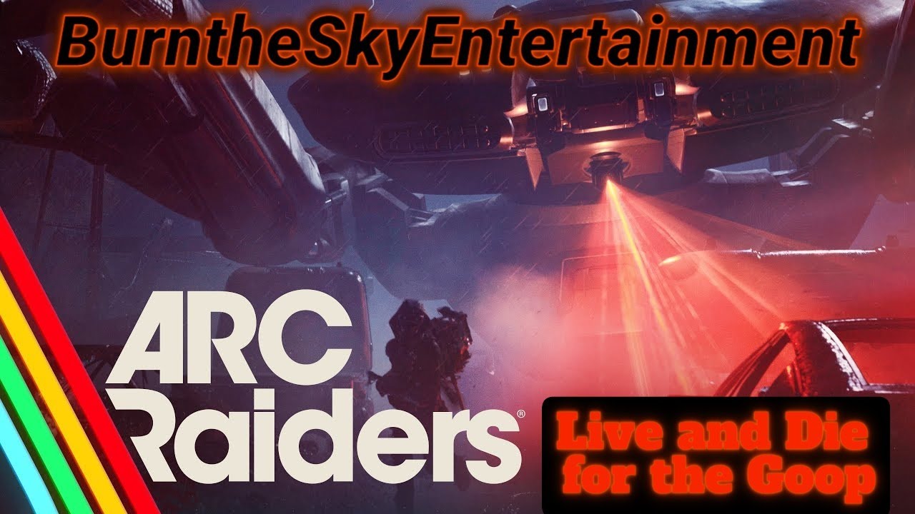 Arc Raiders - Live and Die for the Goop