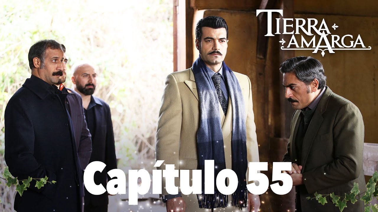 Bir Zamanlar Cukurova - Capítulo 55 @Tierra Amarga ​