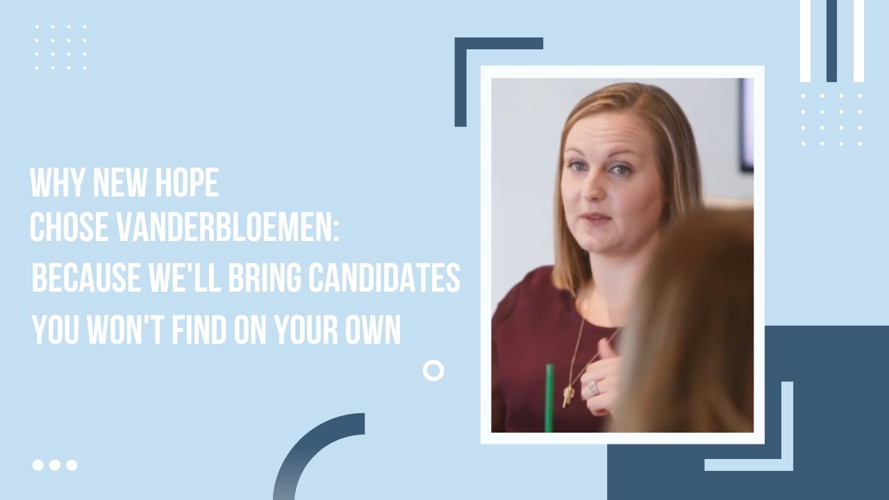 Why New Hope chose Vanderbloemen: Because we'll bring you candidates you won't on your own