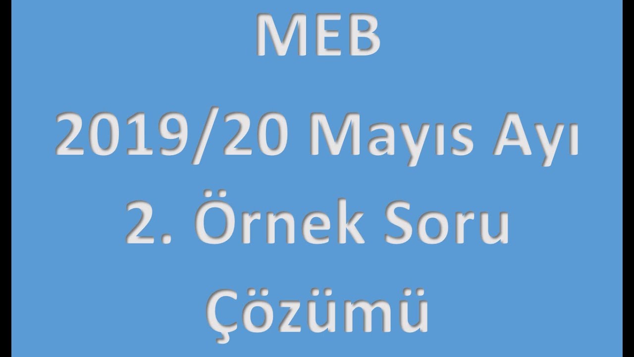 Milli Eğitim Bakanlığı 2019/20 Eğitim Öğretim Yılı Mayıs Ayı 2. LGS Matematik Örnek Soruları Çözümü