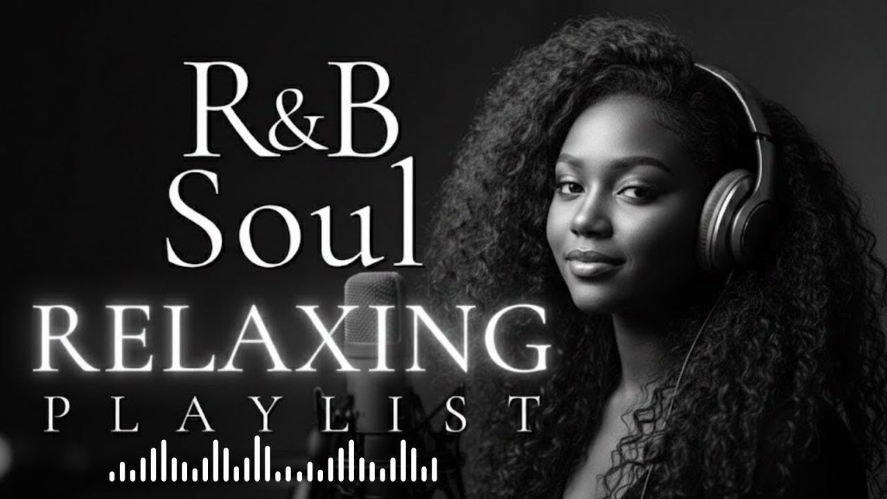 Chill Soul & R&B Flow 🎧 Relaxing Emotional Love Mix 💖 for Late Nights & Quiet Moments