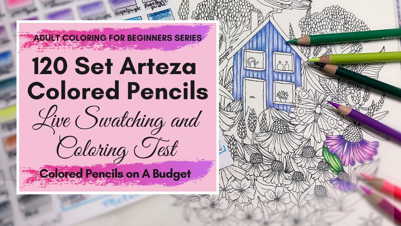 120 Arteza Colored Pencils | LET'S SWATCH AND COLOR | ADULT COLORING FOR BEGINNERS - Budget Friendly