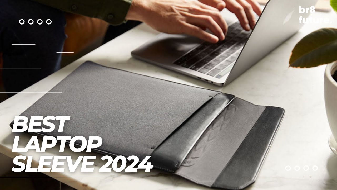 Best Laptop Sleeve 2024 💻👜 Elevate your tech style and protect your precious laptop