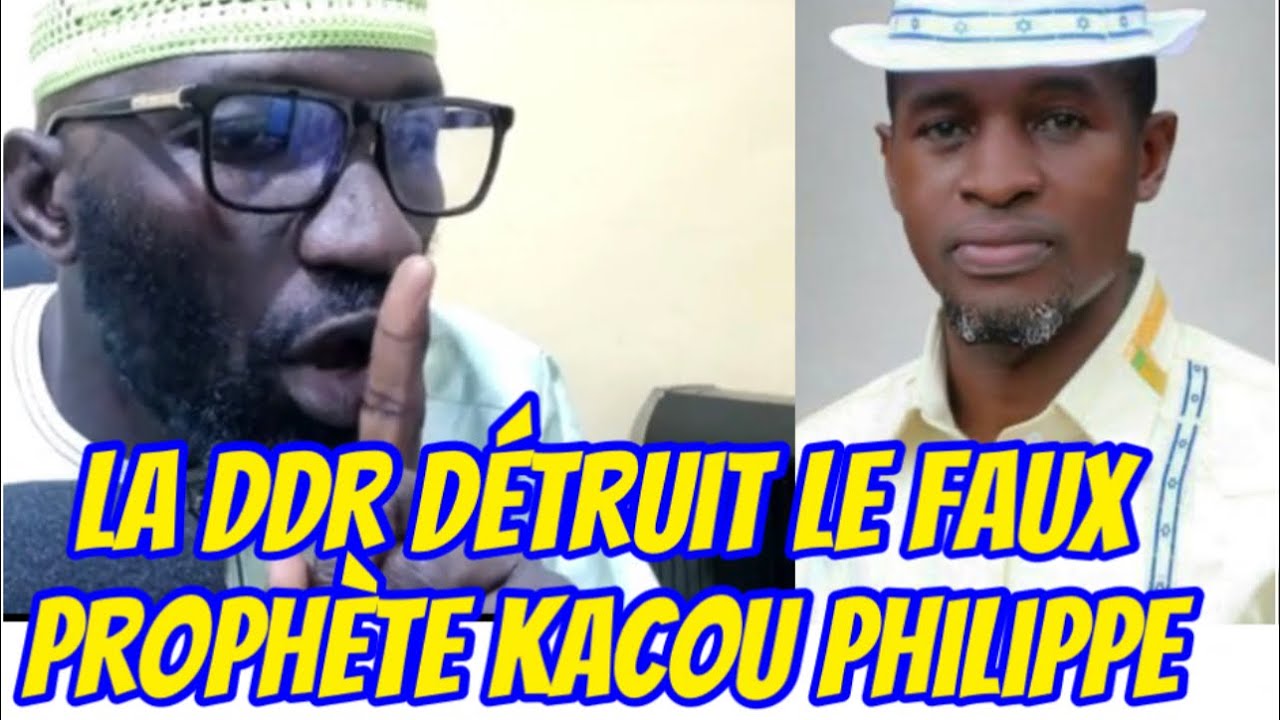 La DDR détruit le faux prophète Kacou Philippe