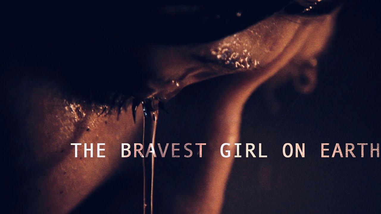 ...& the Bravest Girl on Earth