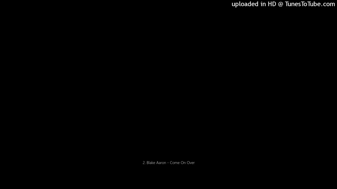 Blake Aaron - Come On Over