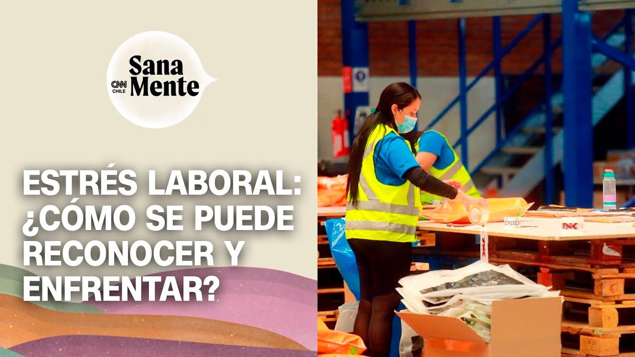 &iquest;C&oacute;mo manejar el estr&eacute;s laboral? | Sana Mente
