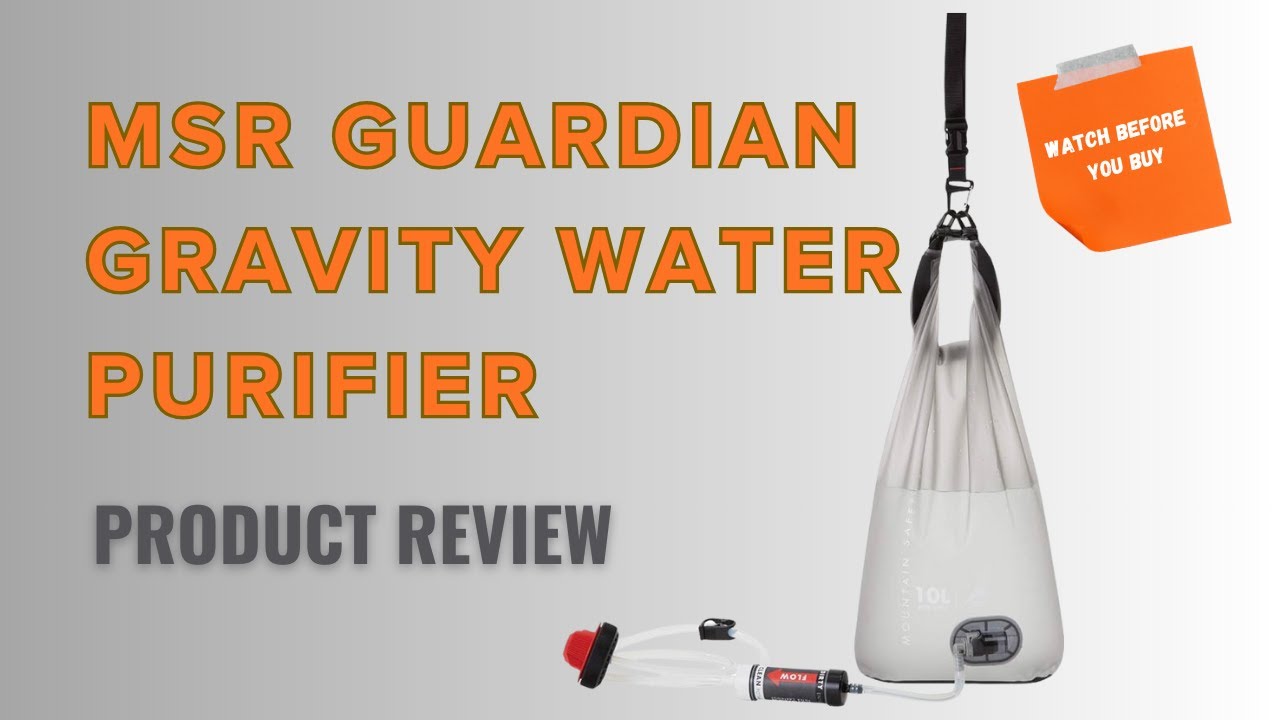 MSR Guardian Gravity Purifier [REVIEW] 2024: The Ultimate Water Purifier for Outdoor Adventures