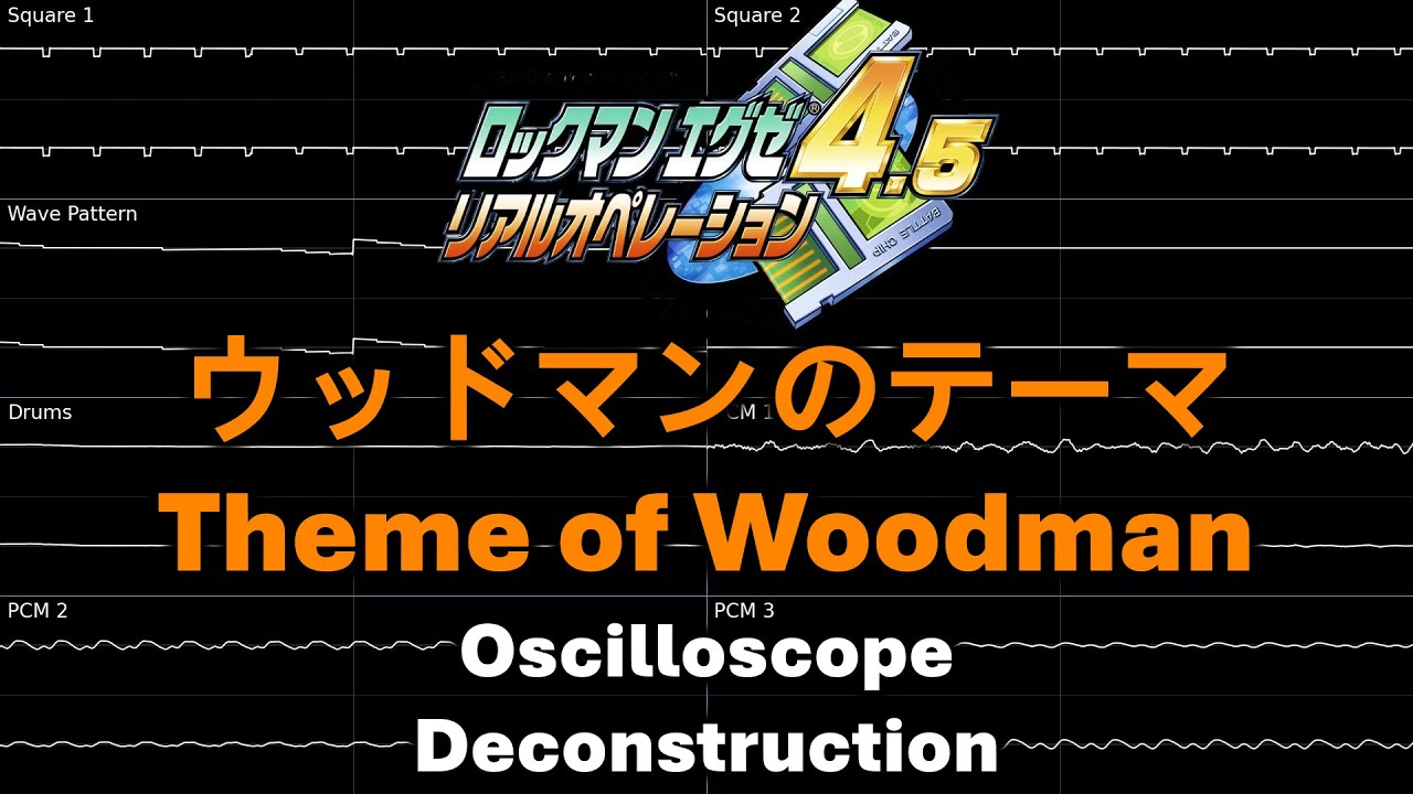 Theme of Woodman (ウッドマンのテーマ) (Rockman.EXE 4.5) -- Oscilloscope Deconstruction