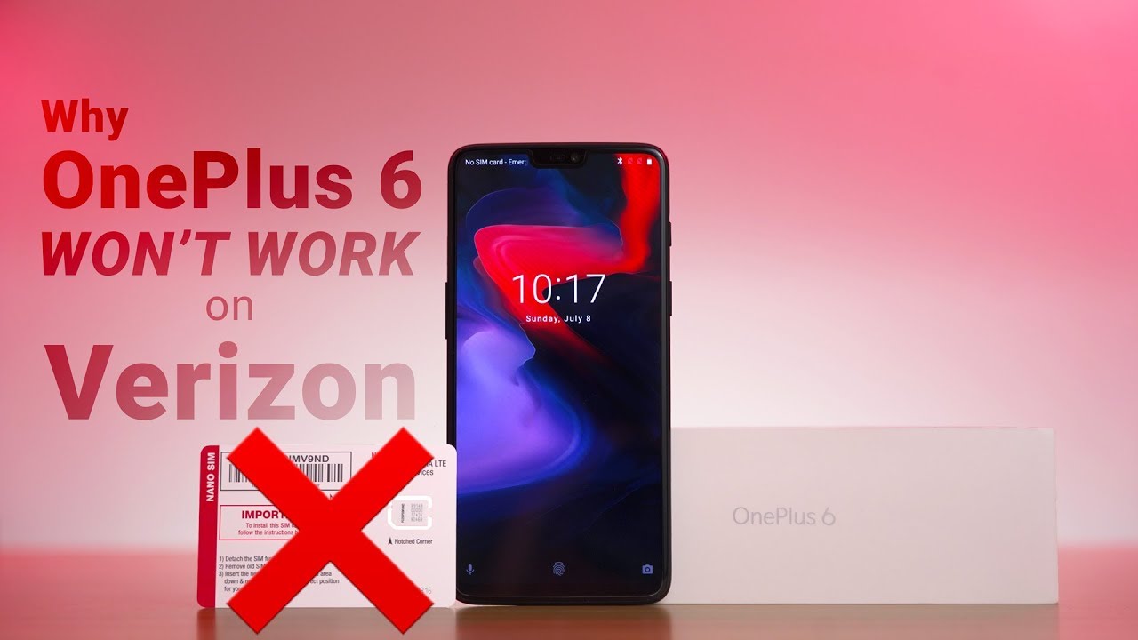 Why OnePlus 6 Won't Work on Verizon Wireless