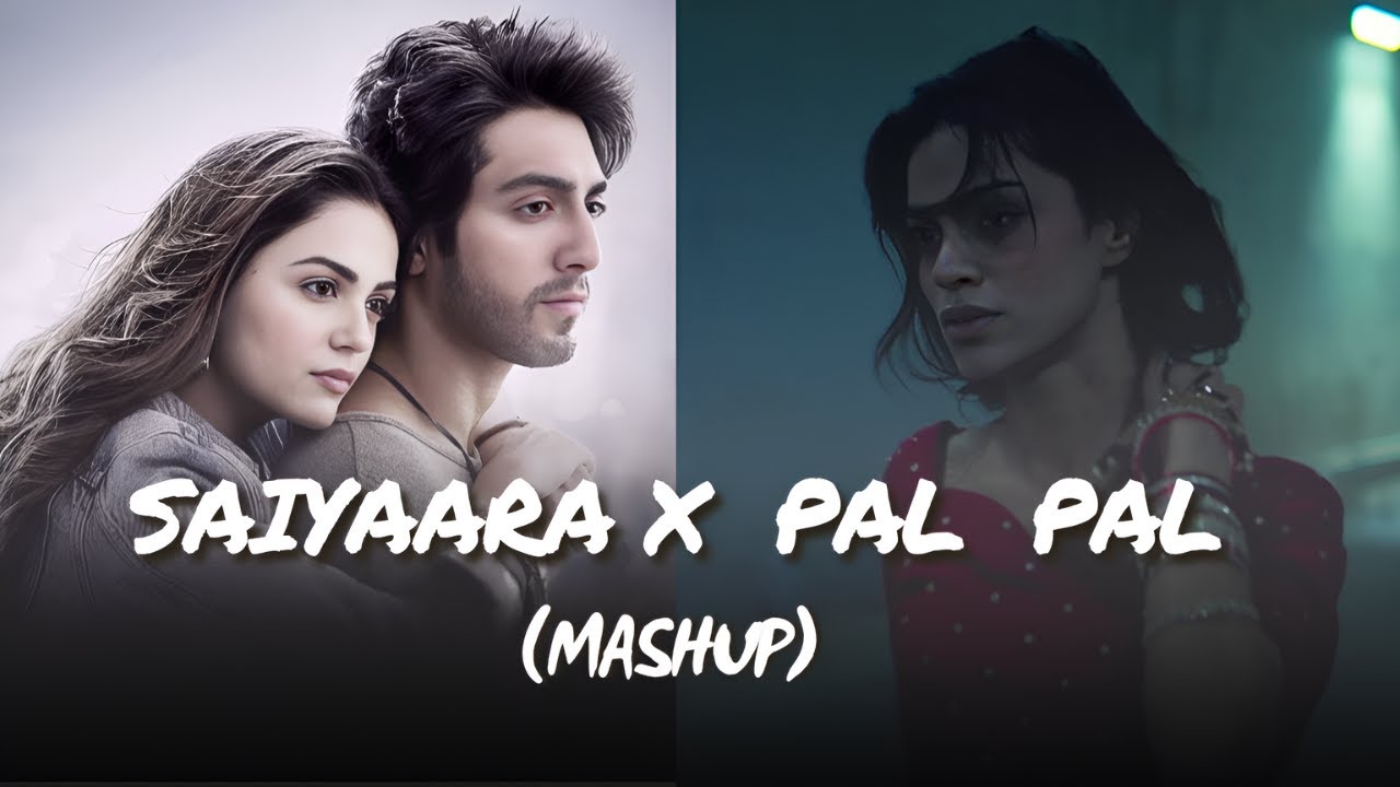 Saiyaara X Pal Pal - (Mashup) | Afusic | Faheem Abdullah | Mir Fazly Rabby