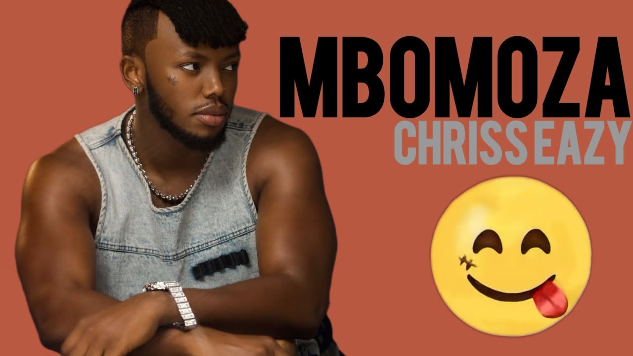 MBOMOZA__-__Chriss Eazy (official vidéo)