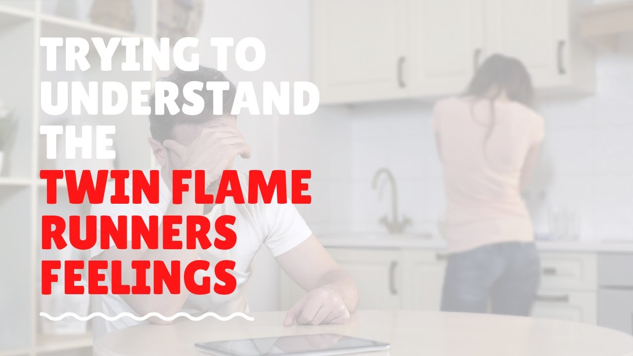 Understanding the Twin Flame Runners Feelings (and Why That's Important)