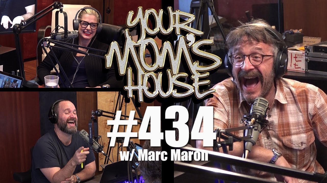 Your Mom's House Podcast - Ep. 434 w/ Marc Maron