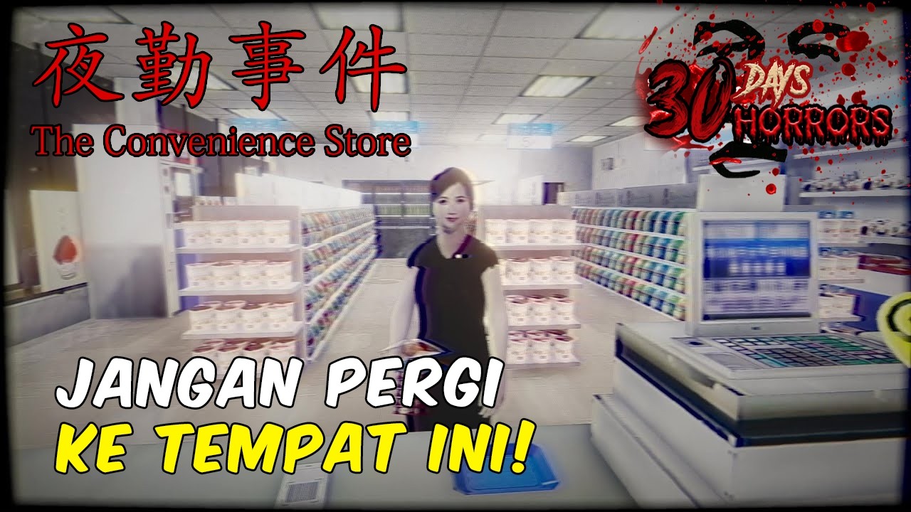 【Hari 2】JANGAN PERGI KE TOKO INI MALAM MALAM! | The Convenience Store