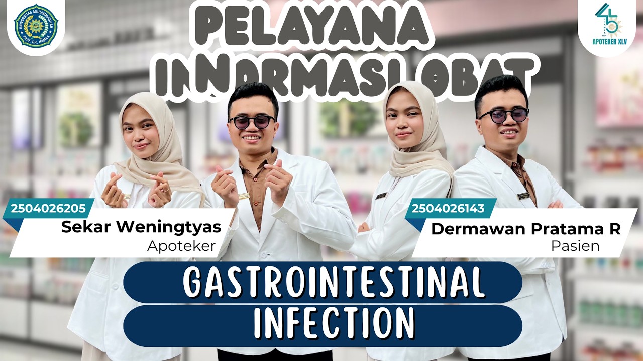 PELAYANAN INFORMASI OBAT (PIO) GASTRINTESTINAL INFECTION | APOTEKER UHAMKA 45 | KELAS A