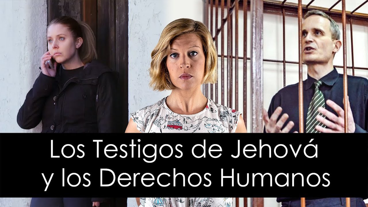 Los Testigos de Jehová y los Derechos Humanos - Vlog 22