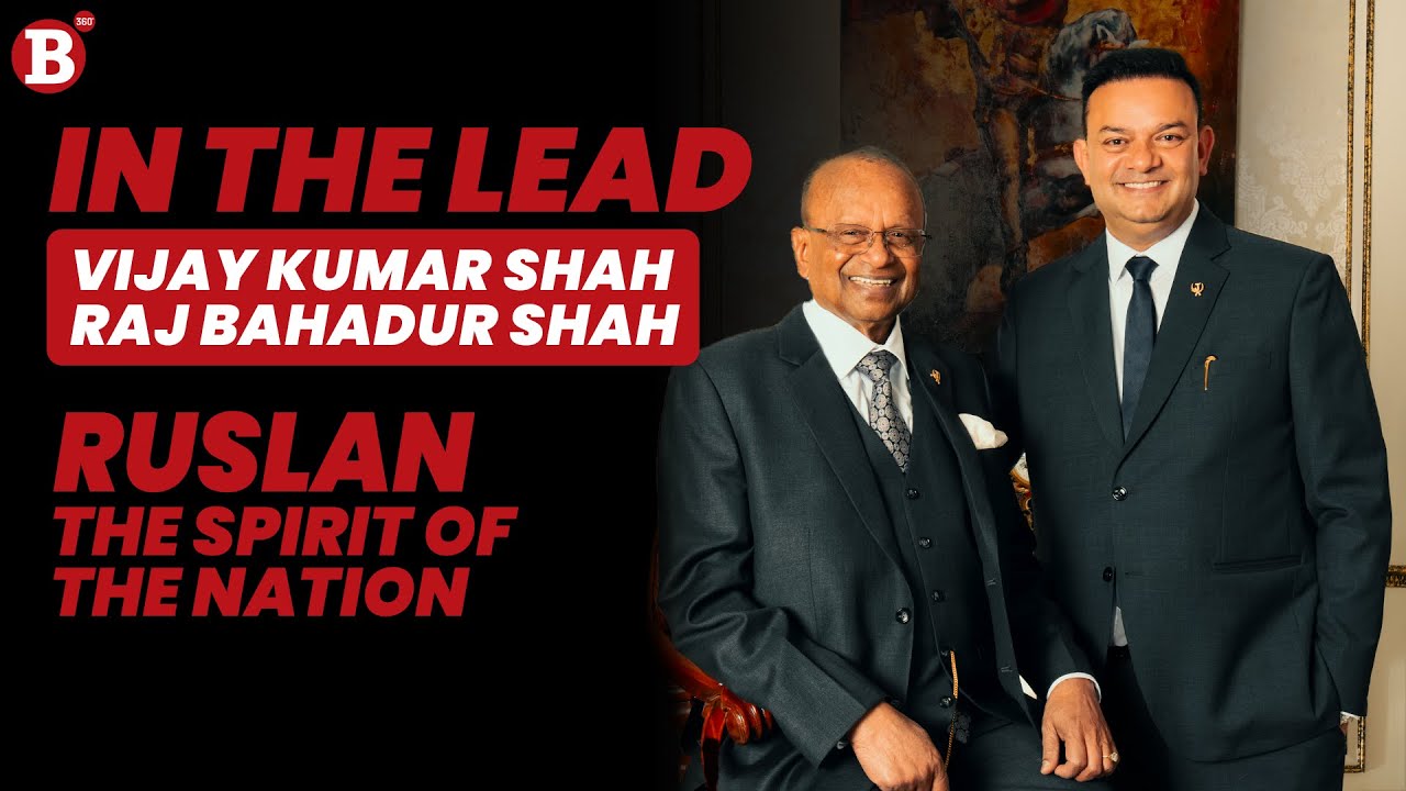 The Spirit of the Nation | RUSLAN | Raj Bahadur Shah & Vijay Kumar Shah |  IN THE LEAD | Business360
