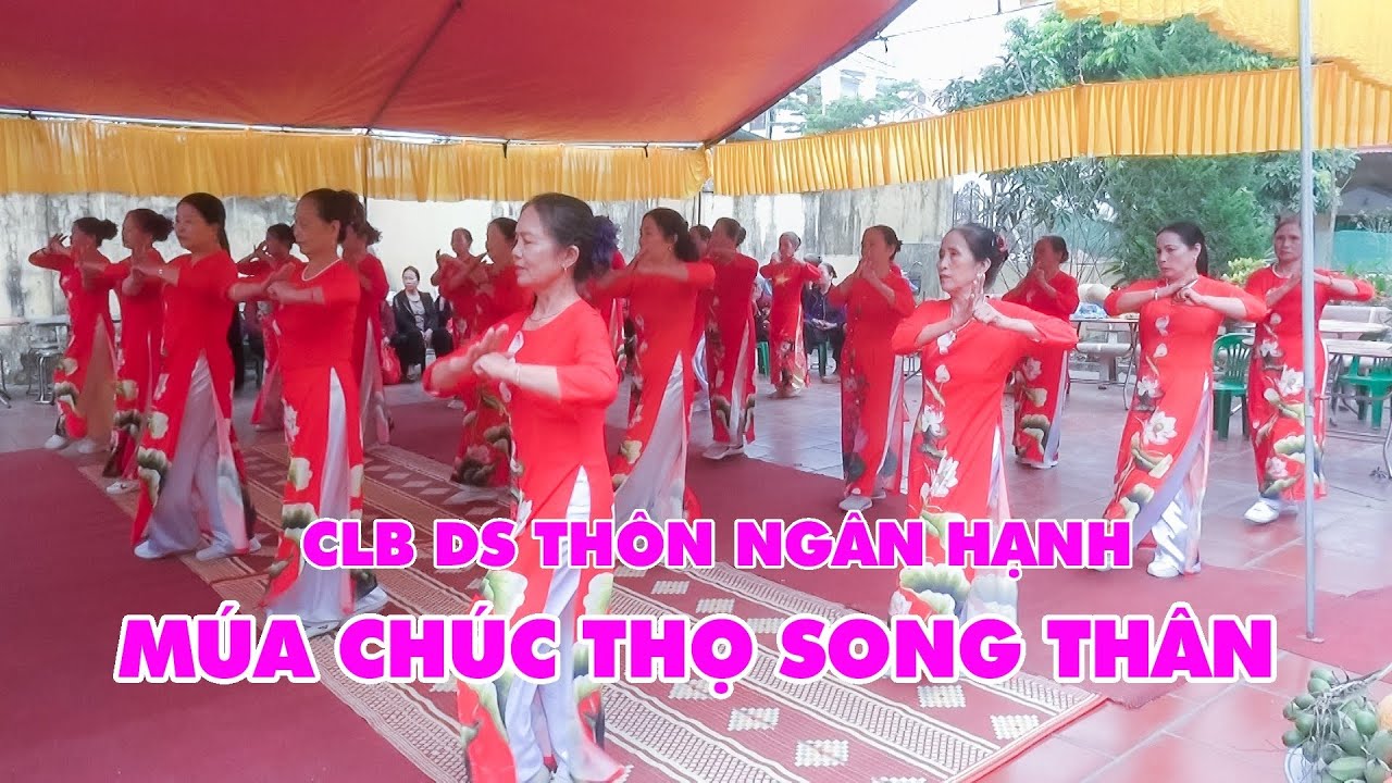 Múa Chúc Thọ Song Thân | Nhạc Chèo | CLB DS Thôn Ngân Hạnh 