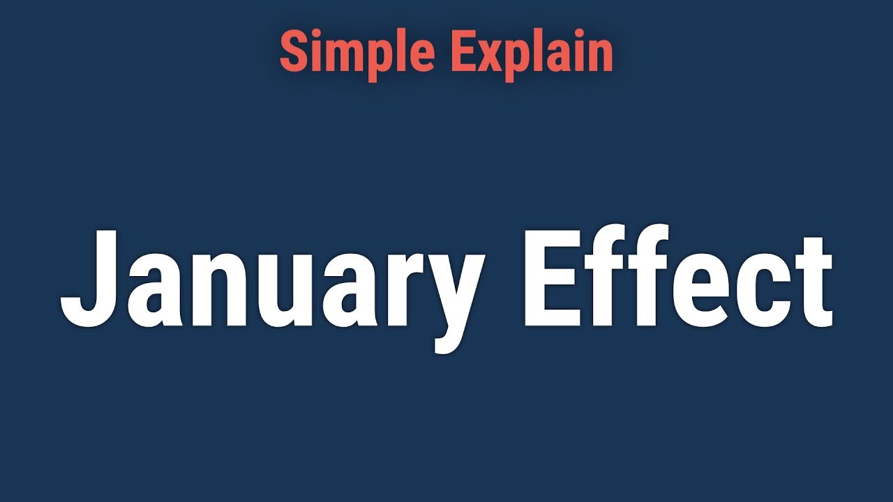 January Effect: What It Is in the Stock Market, Possible Causes