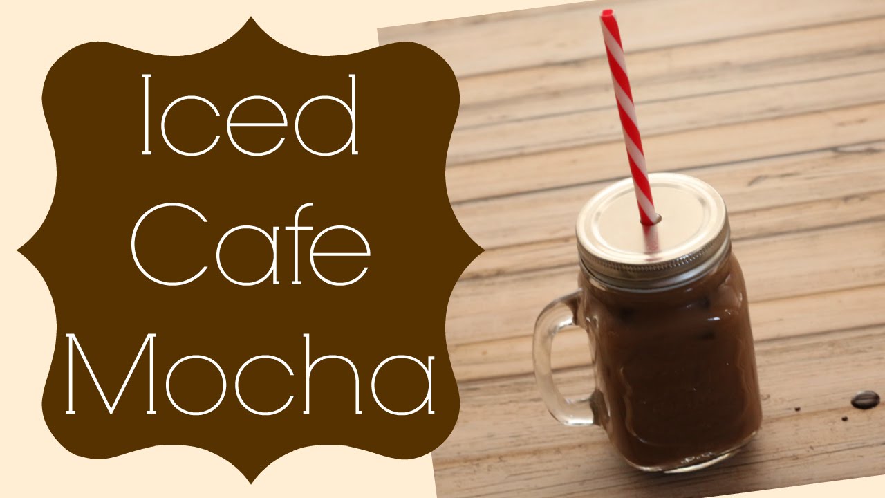 Iced Cafe Mocha Recipe - Starbucks Copy Cat