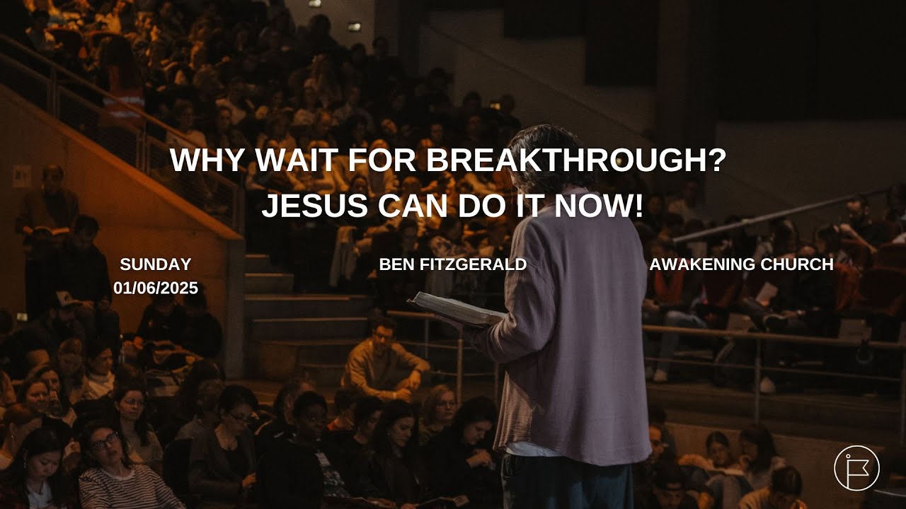 Why Wait For Breakthrough? Jesus Can Do It Now | Ben Fitzgerald #awakeningchurch