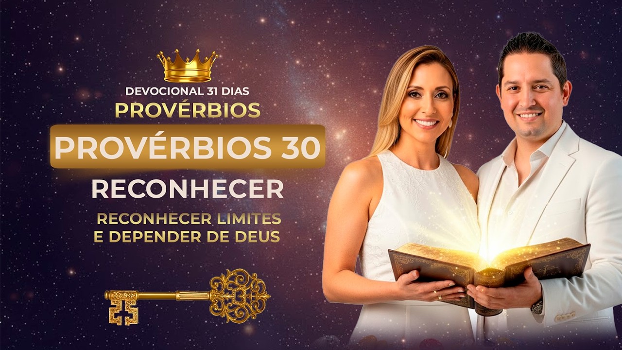 Provérbios 30 | Sabedoria para Reconhecer Limites e Depender de Deus