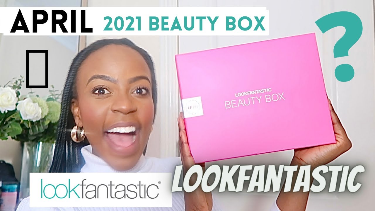 LOOKFANTASTIC APRIL 2021 BEAUTY BOX UNBOXING & SUBSCRIPTION DISCOUNT CODE