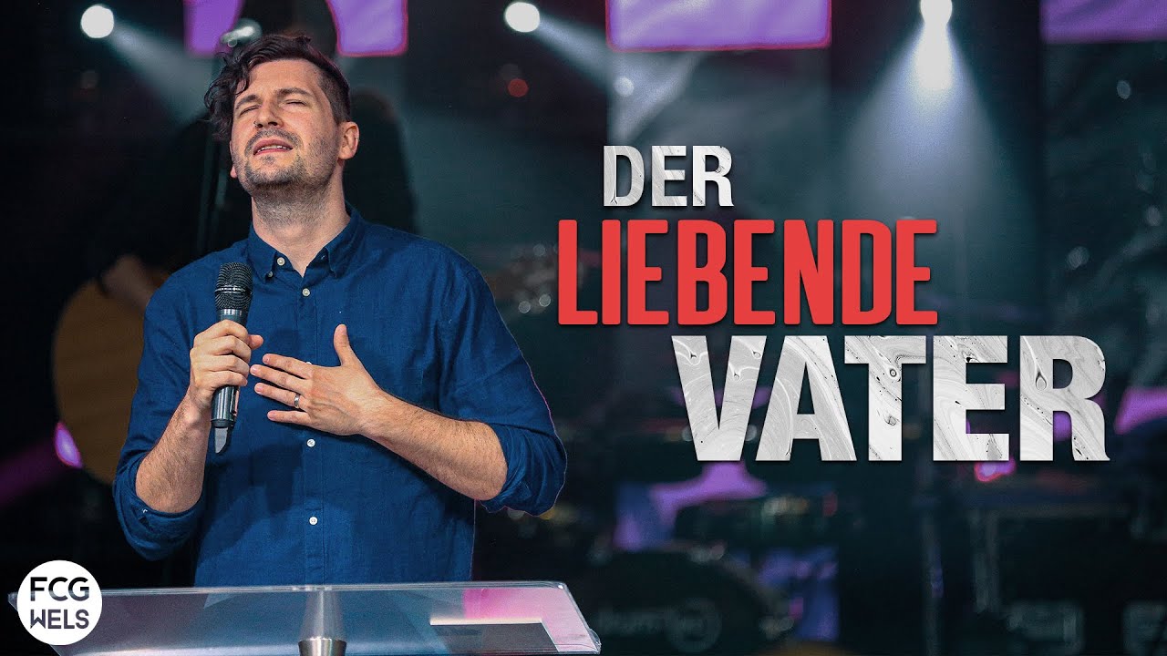 Der liebende Vater | Pastor Josh Lambert | FCG Wels