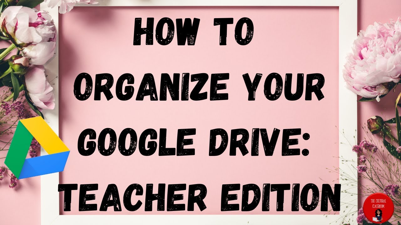 How to Organize Your Google Drive: Teacher Edition