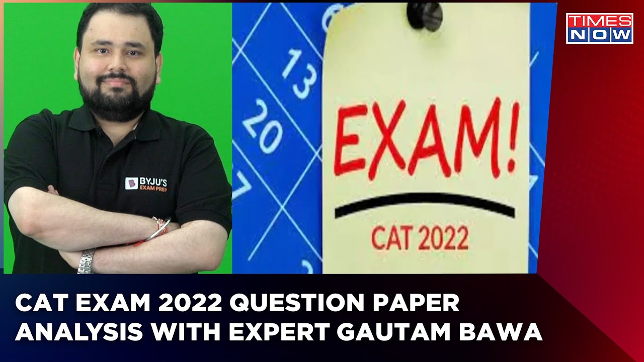 CAT 2022 Exam Analysis: Section Wise Review of CAT Question Paper | Byju's Expert Gautam Bawa LIVE