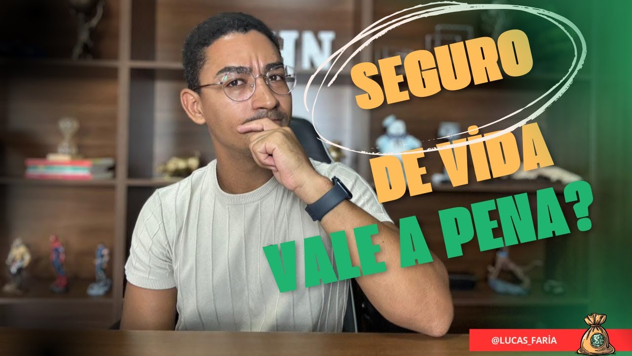 🟢 Seguro de vida: Vale a pena? Entenda o que me fez contratar um