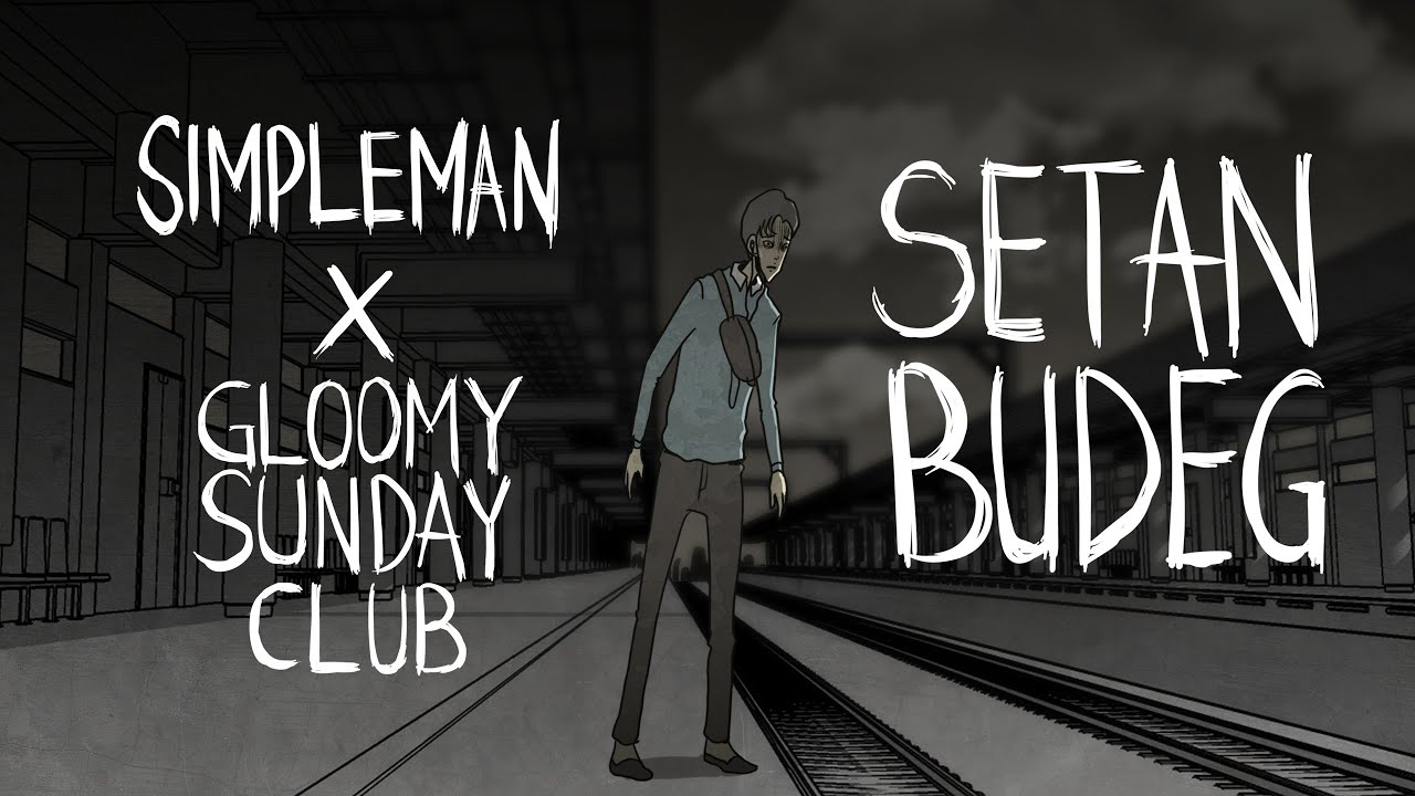 Setan Budeg - Gloomy Sunday Club X  @Simpleman Official  ​