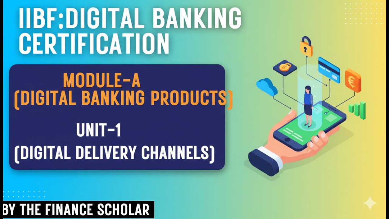 IIBF  Digital Banking Module A Unit-1 Digital Banking Products full lecture
