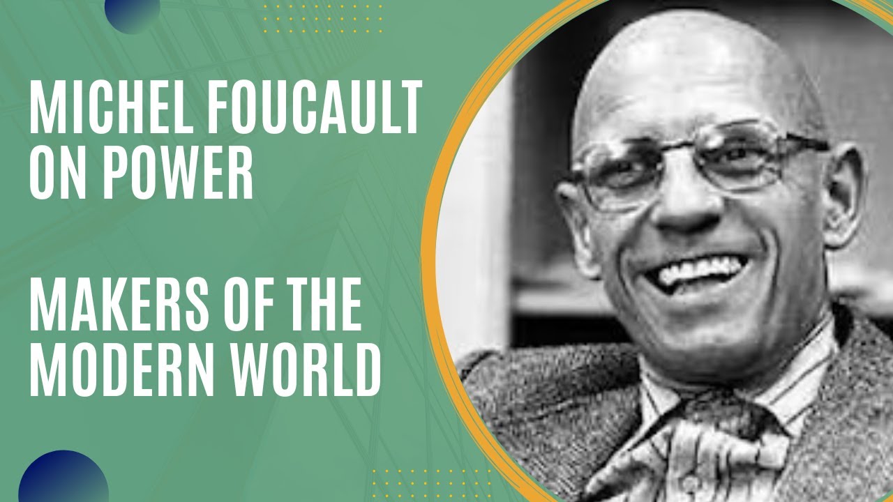 Foucault on Power (Makers of the Modern World)