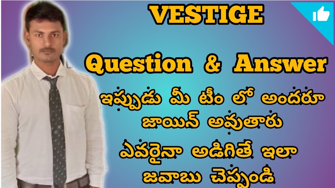 VESTIGE  QUESTION  &  ANSWER  helping to closed your prospects..