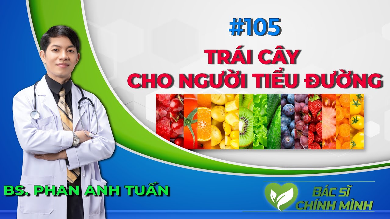 Trái Cây Tốt Cho Người Tiểu Đường | Bác Sĩ Chính Mình